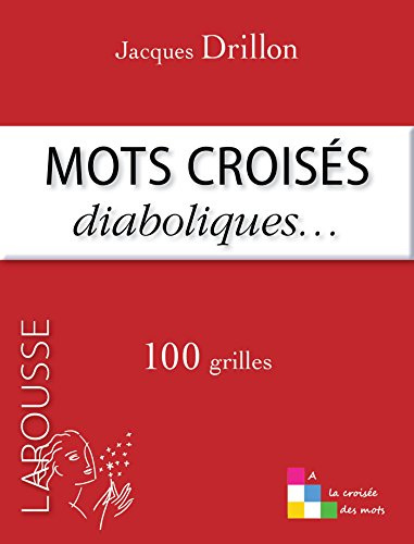 Mots croisés diaboliques...: 100 grilles