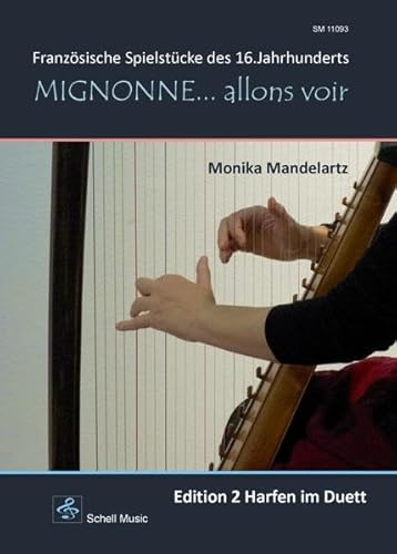 Mignonne… allons voir (EditionHarfen-Duo): Französische Spielstücke des 16.Jahrhunderts (Noten für Folkharfe: Musik für Harfe)