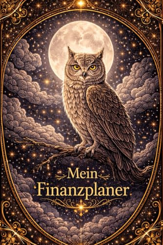 Mein Finanzplaner-Haushaltsbuch Eule: Budgetplanung, Ausgaben & Sparziele übersichtlich in Tabellen festhalten