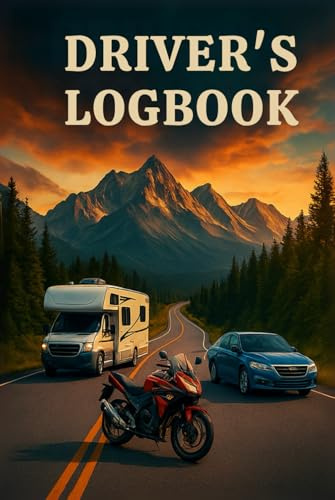 Driver's Journal: Tips, Maintenance, Fuel Efficiency, Mileage & Tire Tracking – A Driver's Planner: Plan Trips, Track Fuel Costs, Record Maintenance & Capture Road Memories