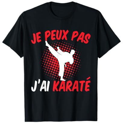 Je Peux Pas J'ai Karaté Humour Karatéka Slogan Karate Kimono T-Shirt