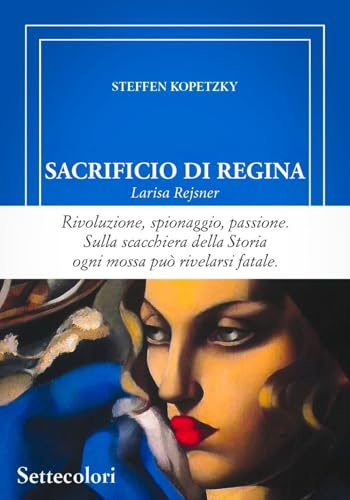 Sacrificio di regina. Larisa Rejsner (Di là dal fiume e tra gli alberi)