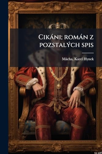 Cikàni; romàn z pozstalÃ1/2ch spis