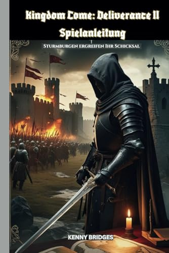Kingdom Come: Deliverance II Spielanleitung: Sturmburgen ergreifen Ihr Schicksal