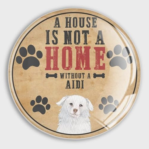 Evans1nism A House Is Not A Home Without A Aidi Kühlschrankmagnete Magnete für Whiteboard Hund Tier Glas Niedliche Magnete Tier Welpen Garage Magnet für Kühlschrank Briefkasten Auto Metall Dekoration