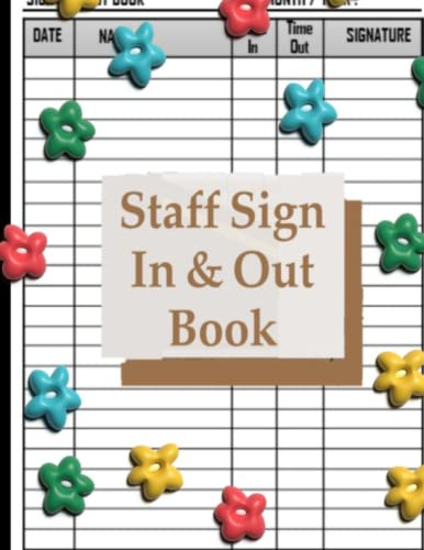 Staff Sign in And out Book: Office Signing In And Out Book ,Staff Sign In Book For Workplace.