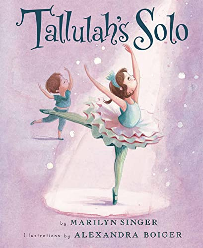 Tallulah's Solo: A Heartwarming Story About a Young Ballerina, Sibling Rivalry, and Dance School Dreams