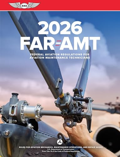 FAR-AMT 2026: Federal Aviation Regulations for Aviation Maintenance Technicians (ASA FAR/AIM Series)