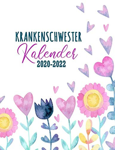 Krankenschwester Kalender 2020-2022: Wochenkalender und Tageskalender 2020-2022 | 1 Woche auf 2 Seiten | Familienplaner, Monatskalender und Monatsplaner | Tageskalender seit 3 Jahren