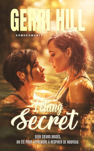 L'étang secret (Livre lesbien, roman lesbien) Slow burn - premier amour et reconstruction