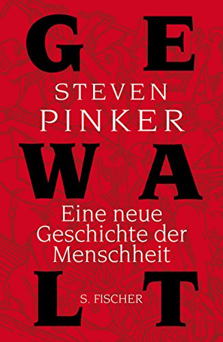 Gewalt: Eine neue Geschichte der Menschheit (Sachbuch (allgemein))