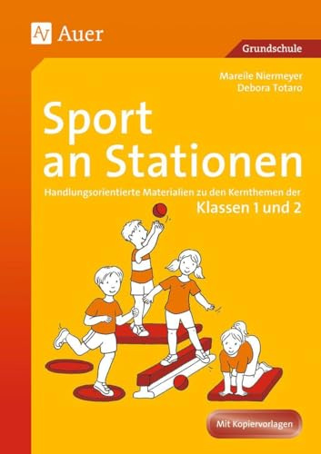 Sport an Stationen 1/2: Handlungsorientierte Materialien zu den Kernthemen der Klassen 1 und 2 (Stationentraining Grundschule Sport)