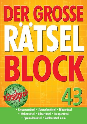 Der große Rätselblock 43: Kreuzworträtsel, Schwedenrätsel, Zahlenrätsel u.v.m.