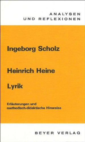 Analysen und Reflexionen, Bd.49, Heinrich Heine, Lyrik: Erläuterungen und methodisch-didaktische Hinweise