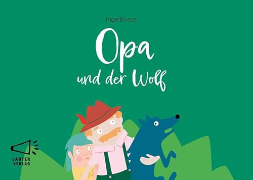 Opa und der Wolf: in Groß-/Kleinbuchstaben (4-Buchstaben-Bücher: Einfach lesen mit kurzen Wörtern)