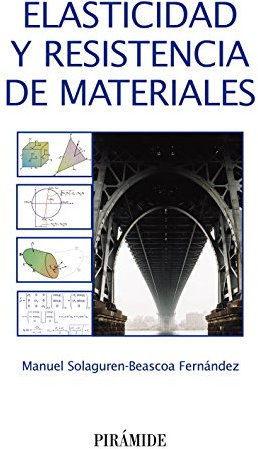 Elasticidad y resistencia de materiales (Ciencia y Técnica)