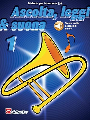 Ascolta, leggi & suona 1 | Trombone di Jaap Kastelein | Metodo per trombone BC con audio online per principianti, esercizi progressivi, lettura musicale e tecnica di base con accompagnamento