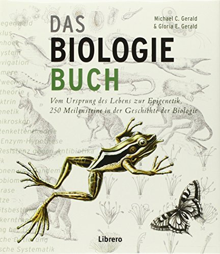 Das Biologiebuch: Meilensteine der Biologie