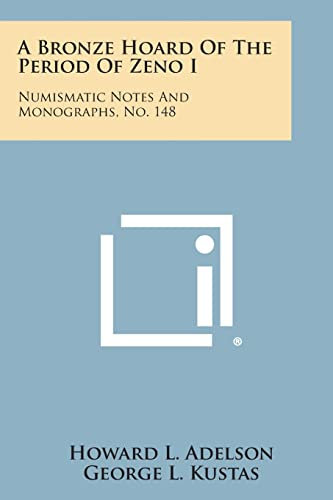 A Bronze Hoard Of The Period Of Zeno I: Numismatic Notes And Monographs, No. 148