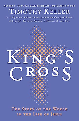 King's Cross: The Story of the World in the Life of Jesus