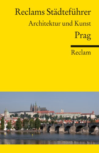 Reclams Städteführer Prag. Architektur und Kunst: Woldt, Isabella – Reiseführer; Städtetrip; Erkundungstour – 18514 (Reclams Universal-Bibliothek)