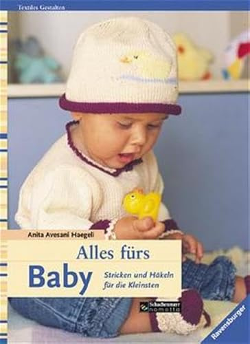Alles fürs Baby: Stricken und Häkeln für die Kleinsten