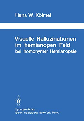 Visuelle Halluzinationen im hemianopen Feld bei homonymer Hemianopsie (Schriftenreihe Neurologie Neurology Series, Band 26)