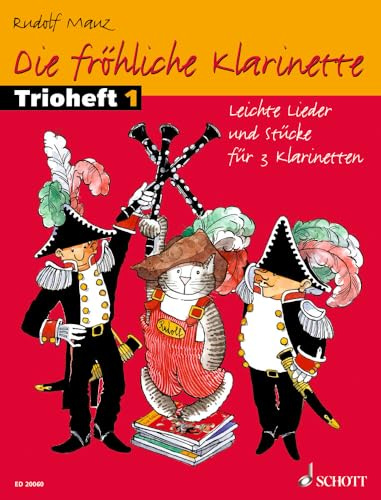 Die fröhliche Klarinette: Leichte Lieder und Stücke für 3 Klarinetten. 3 Klarinetten. Spielpartitur.