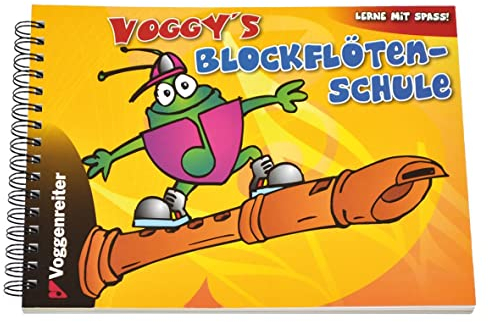 Voggy's Blockflötenschule: Für Sopran-Blockflöte in C. Lerne mit Spaß!. Mit Übungtipps und Noten der beliebtesten Kinderlieder