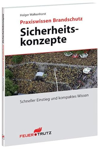 Praxiswissen Brandschutz - Sicherheitskonzepte: Schneller Einstieg und kompaktes Wissen (Praxiswissen Brandschutz: Schneller Einstieg und kompaktes Wissen)