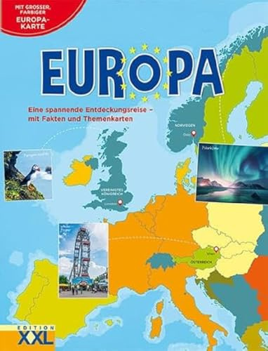 Europa – Eine spannende Entdeckungsreise: mit Fakten und Themenkarten sowie großer farbiger Europa-Karte