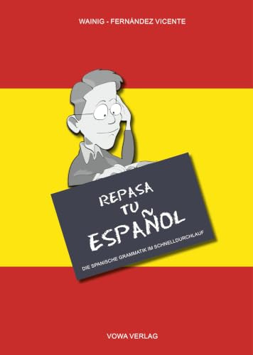 Repasa tu español: Die Grammatik im Schnelldurchlauf - Spanisch