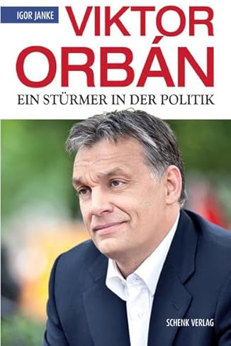 Viktor Orbán: Ein Stürmer in der Politik