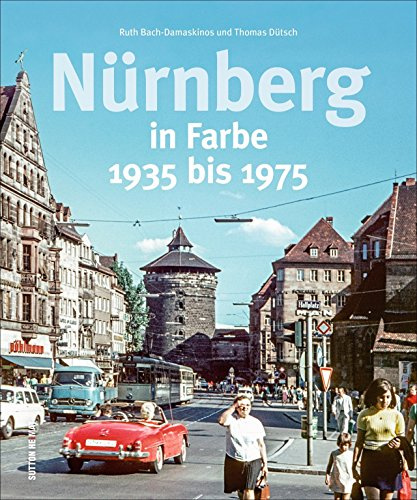 Nürnberg in Farbe. Fotografien von 1935 bis 1975. Seltene Ansichten aus der Zeit vor dem Krieg stehen neben erschütternden Trümmerbildern und hoffnungsvollen Dokumenten des Wiederaufbaus.