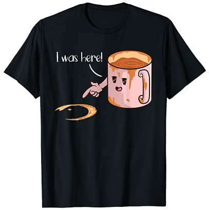 I Was Here Mug Latte Anime Caffeine Coffee Cafe Otaku Comic T-Shirt