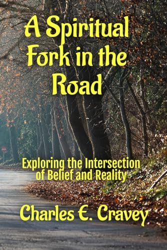 A Spiritual Fork in the Road: Exploring the Intersection of Belief and Reality