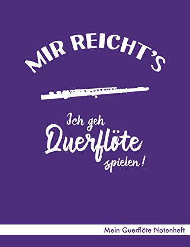 Mein Querflöte Notenheft: Notenheft ca. A4 mit 40 Seiten Notenpapier (Lineatur 14), Referenz Notenschrift, Inhaltsverzeichnis - Design Ich geh Querflöte spielen (lila) für