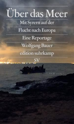 Über das Meer: Mit Syrern auf der Flucht nach Europa: 6724