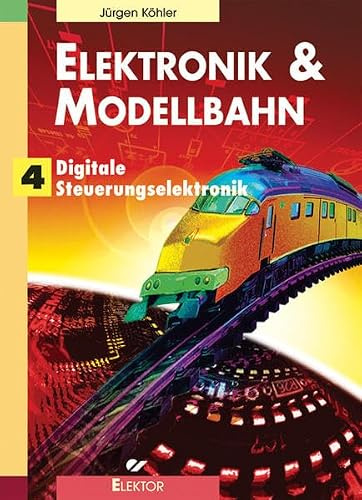 Elektronik & Modellbahn: Digitale Steuerungselektronik