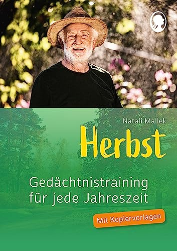 Gedächtnistraining im Herbst – Praxisheft für Senioren mit Demenz | Einfache Übungen für Betreuung, Aktivierung & Erinnerung | Mit Kopiervorlagen für ... Gedächtnistraining (Praxis-Hefte, Band 1)