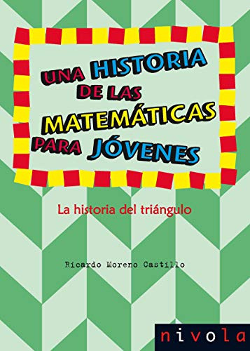 Una historia de las matemáticas para jóvenes. La historia del triángulo (Violeta) - 9788415913245