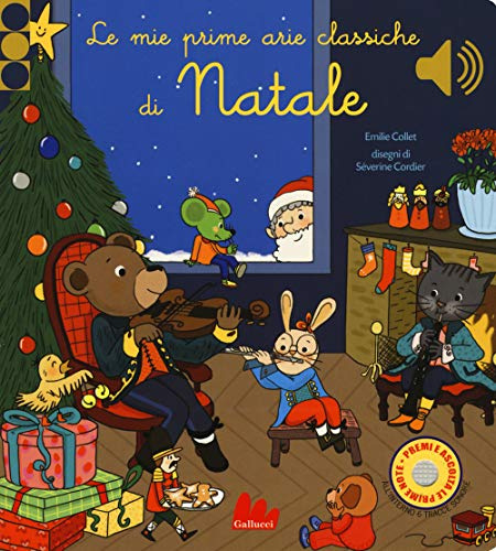 Le mie prime arie classiche di Natale. Libro sonoro. Ediz. a colori