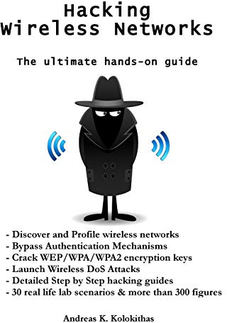 Hacking Wireless Networks - The ultimate hands-on guide