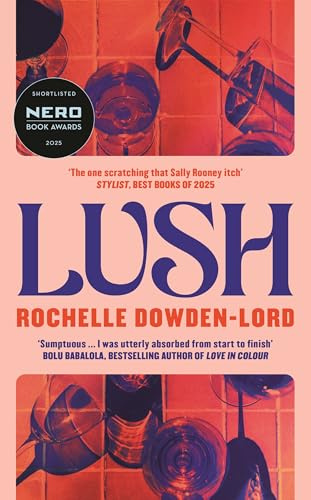 Lush: Shortlisted for the Nero Book Award for Debut Fiction