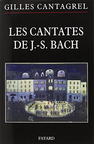 Les cantates de J.-S. Bach: Textes, traductions, commentaires