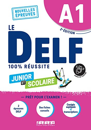 100% DELF JUNIOR SCOL A1 LIVRE+APP ED22: Nouvelles Epreuves