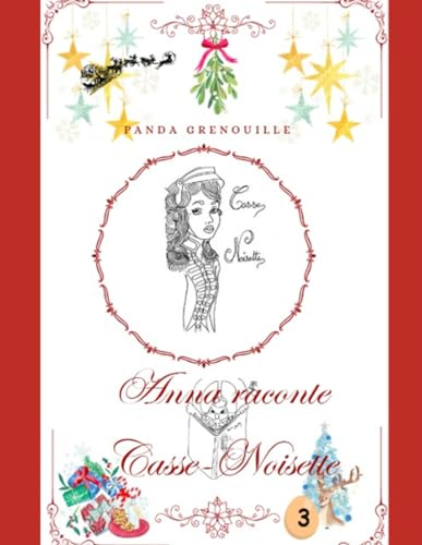 Anna la poulette rebelle, Spécial Noël ! Anna raconte Casse-Noisette !