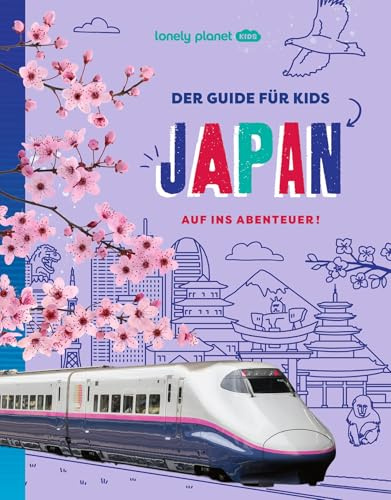 LONELY PLANET Kinderreiseführer Der Guide für Kids Japan: Auf ins Abenteuer!
