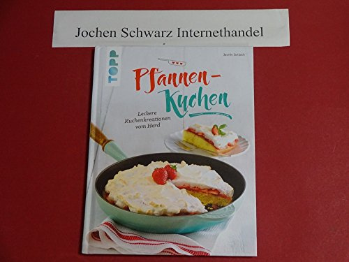 Pfannen-Kuchen: Leckere Kuchenkreationen vom Herd