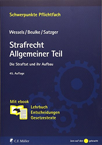 Strafrecht Allgemeiner Teil: Die Straftat und ihr Aufbau. Mit ebook: Lehrbuch, Entscheidungen, Gesetzestexte (Schwerpunkte Pflichtfach)
